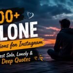 300+ Alone Captions for Instagram Best Solo, Lonely & Deep Quotes