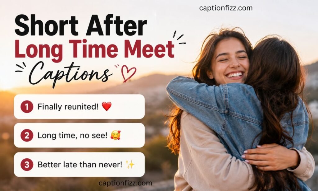 Short After Long Time Meet Captions
