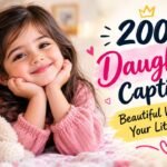 200+ Daughter Captions Beautiful Words for Your Little Girl 
