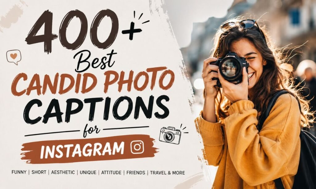 400+ Best Candid Photo Captions for Instagram