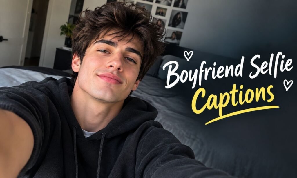 Boyfriend Selfie Captions