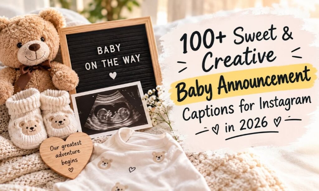 100+ Sweet and Creative Baby Announcement Captions for Instagram
