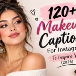 120+ Makeup Captions For Instagram To Inspire You(2026)